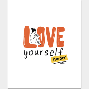 Love Yourself Harder Posters and Art